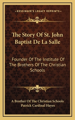 The Story Of St. John Baptist De La Salle: Foun... 1164478249 Book Cover