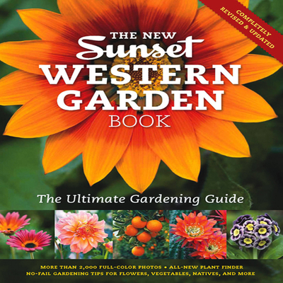 The New Sunset Western Garden Book: The Ultimat... 0376039205 Book Cover