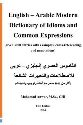 English -Arabic Modern Dictionary of Idioms and... [Arabic] 0989408906 Book Cover