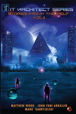 IT Architect Series: Stories From The Field, Vo... 0999092952 Book Cover