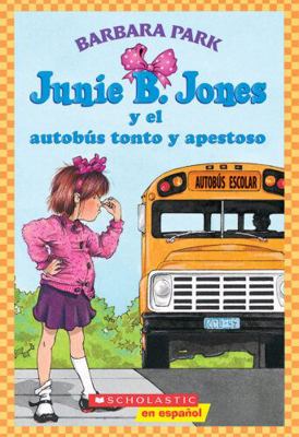 Junie B. Jones y el autobus tonto y apestoso 0545014506 Book Cover