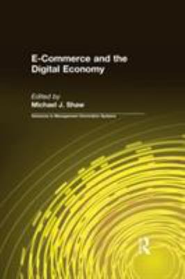 E-Commerce and the Digital Economy 0765611503 Book Cover