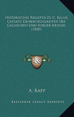Historisches Register Zu C. Julius Caesar's Den... [German] 1167746562 Book Cover