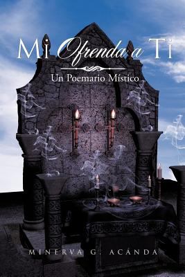 Mi Ofrenda Ti (Spanish Edition) [Spanish] 1613790902 Book Cover