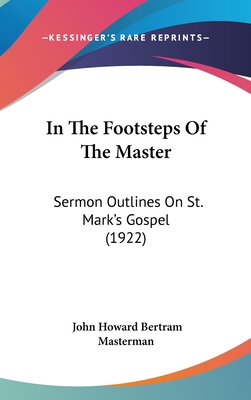 In the Footsteps of the Master: Sermon Outlines... 1104790033 Book Cover