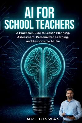 AI for School Teachers: A Practical Guide to Le... B0HL9MXY5T Book Cover