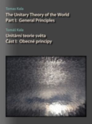 The Unitary Theory of the World: Part I: Genera... 1425175538 Book Cover