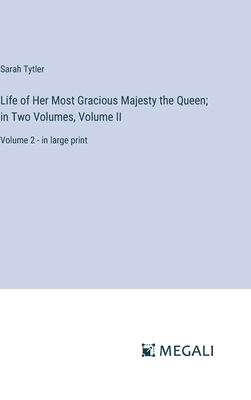 Life of Her Most Gracious Majesty the Queen; in... 3387062192 Book Cover