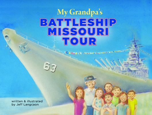 My Grandpa's Battleship Missouri Tour 1566478316 Book Cover