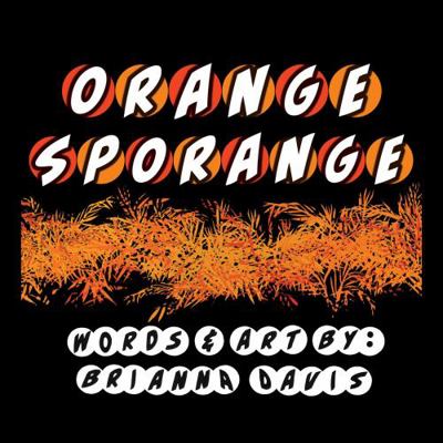 ORANGE SPORANGE : A Review of the Orange Hue!