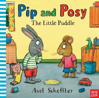 Pip and Posy: The Little Puddle 0763658782 Book Cover