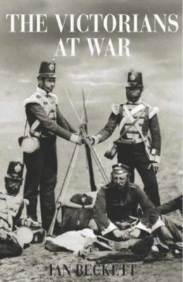The Victorians at War 1852852755 Book Cover