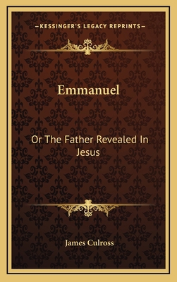 Emmanuel: Or the Father Revealed in Jesus 1163532320 Book Cover