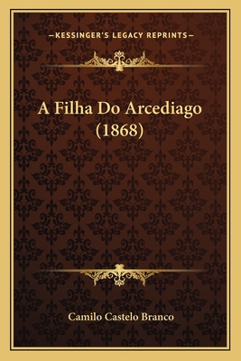 A Filha Do Arcediago (1868) 1164526359 Book Cover
