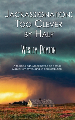 Jackassignation: Too Clever by Half 1509253165 Book Cover