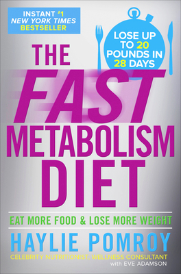 The Fast Metabolism Diet: Eat More Food and Los... 0307986276 Book Cover