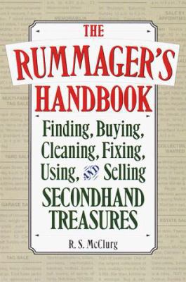 The Rummager's Handbook: Finding, Buying, Clean... 0882668943 Book Cover