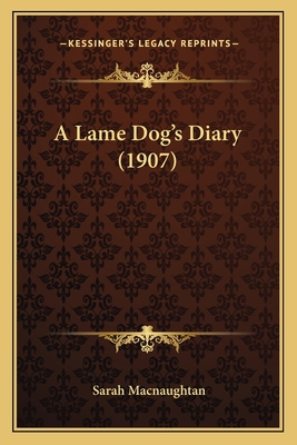 A Lame Dog's Diary (1907) 1164065939 Book Cover