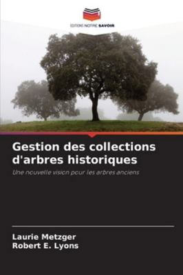 Gestion des collections d'arbres historiques [French] 6209394698 Book Cover