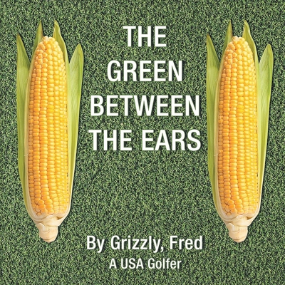 The Green Between the Ears B0CVSGJW81 Book Cover