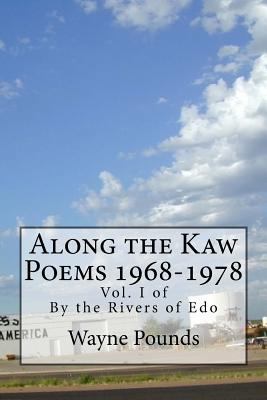 Along the Kaw, 1968-1978: By the Rivers of Edo,... 1986079961 Book Cover