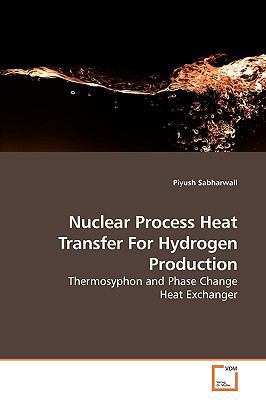 Nuclear Process Heat Transfer For Hydrogen Prod... 3639184645 Book Cover