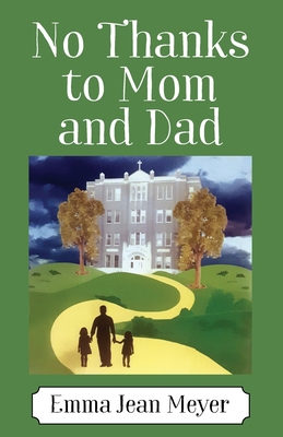 No Thanks to Mom and Dad 1977218768 Book Cover