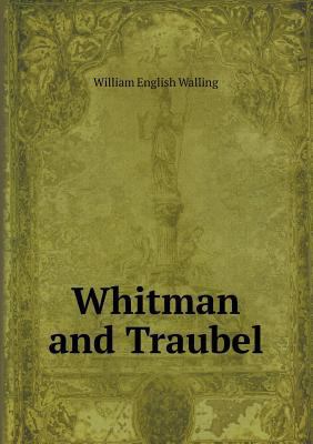 Whitman and Traubel 5518442939 Book Cover