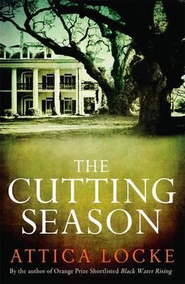 The Cutting Season. Attica Locke 1846688035 Book Cover