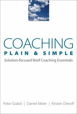 Coaching Plain & Simple: Solution-Focused Brief... 0393705935 Book Cover