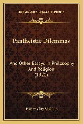 Pantheistic Dilemmas: And Other Essays In Philo... 1167006100 Book Cover