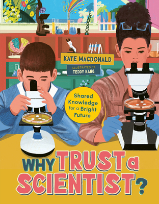 Why Trust a Scientist?: Shared Knowledge for a ... 1459842103 Book Cover