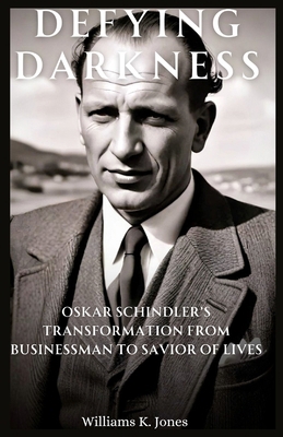 Defying Darkness: Oskar Schindler's Transformat...            Book Cover