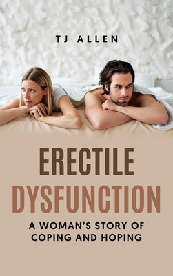 Erectile Dysfunction: A Woman's Story of Coping... [Large Print] B0FCQ3H4R4 Book Cover