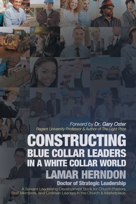 Constructing Blue Collar Leaders in a White Col... 1641401656 Book Cover