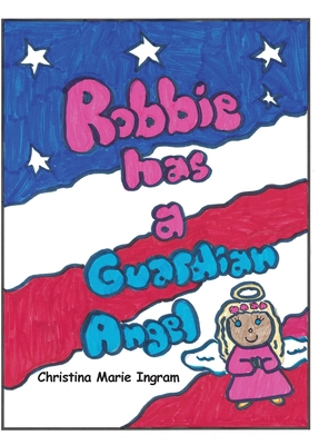 Robbie has a Guardian Angel 1947589806 Book Cover