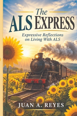 The ALS Express: Expressive Reflections on Livi... B0FC62LN54 Book Cover