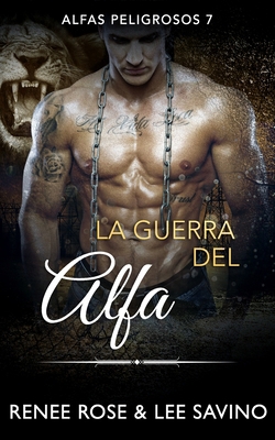 La guerra del alfa: Un romance de cambiante de ... [Spanish] B0BXNHPGLB Book Cover