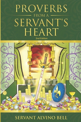 Proverbs of a Servant's Heart 1548136611 Book Cover