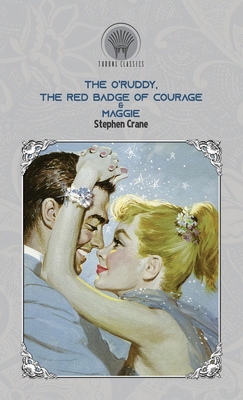 The O'Ruddy, The Red Badge of Courage & Maggie 9390171911 Book Cover