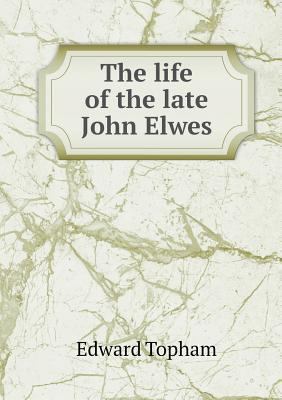 The life of the late John Elwes 5518837828 Book Cover