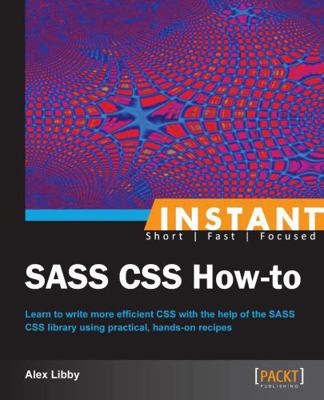 Instant SASS CSS How-to 1782163786 Book Cover