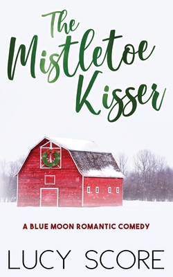 The Mistletoe Kisser 1945631708 Book Cover