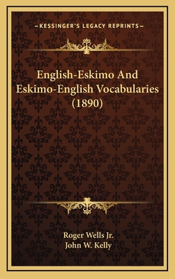 English-Eskimo And Eskimo-English Vocabularies ... 1168891043 Book Cover