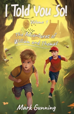 I Told You So!: The Adventures of William and T... 0995067066 Book Cover