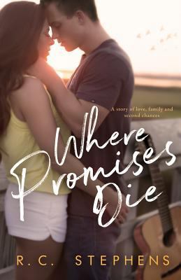 Where Promises Die: A Second Chance Romance 0995349924 Book Cover