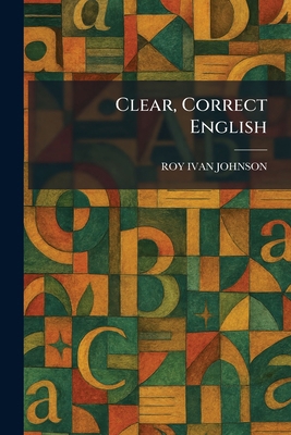 Clear, Correct English 1025560663 Book Cover