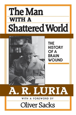 The Man with a Shattered World: The History of ... 0674546253 Book Cover