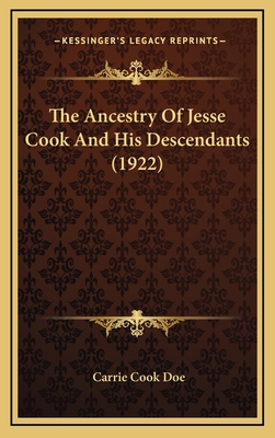 The Ancestry Of Jesse Cook And His Descendants ... 1168760089 Book Cover
