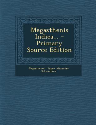 Megasthenis Indica... - Primary Source Edition [Latin] 1295865769 Book Cover